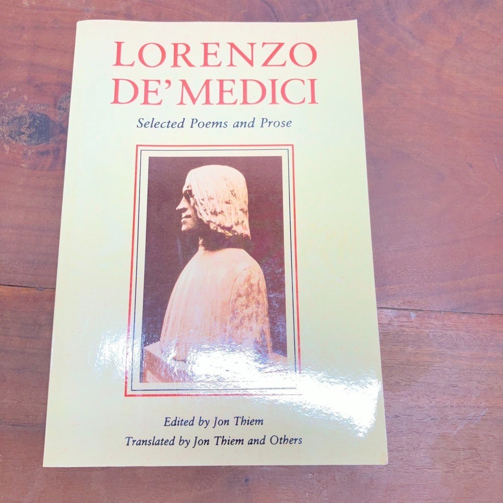 Lorenzo de' Medici Selected Poems & Prose Jon Thiem 1991 Penn State Poetry